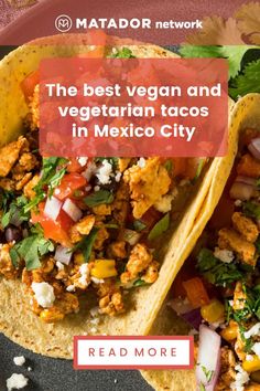 the best vegan and vegetarian tacos in mexico city by mataor network