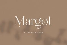 the word margot written in white on a brown background with shadows from leaves