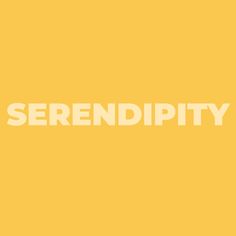 the word serendipity is written in white on a yellow background