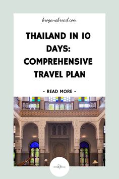 the inside of a building with text that reads thailand in 10 days compenensive travel plan read more