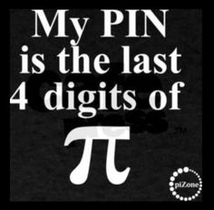 a black and white photo with the words, my pin is the last 4 digits of pi