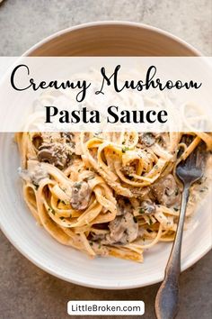 creamy mushroom pasta sauce in a white bowl with a spoon on the side and text overlay