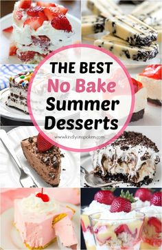 different types of desserts with the words 30 easy no bake summer desserts