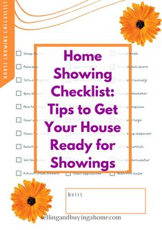 a house checklist with two orange flowers on it and the words home checking tips to get your house ready for showings