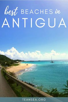 the beach and ocean with text overlay that reads best beaches in antigua, tenesea