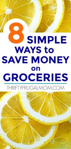 lemons with the words 8 simple ways to save money on groceries in front of them