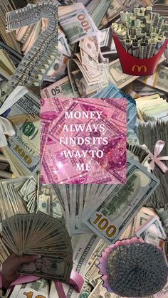 money is piled on top of each other with the words money always finds ways to pay me