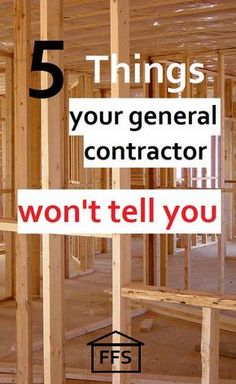 an unfinished house with the words 5 things your general contractor won't tell you