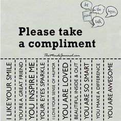 a poster with words written on it that say please take a compliment