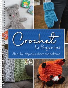 crochet for beginners step - by - step instructions and patterns