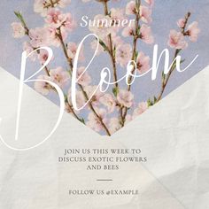 a white and blue background with pink flowers in the center, says summer bloom join us this week to discuss exotic flowers and bees