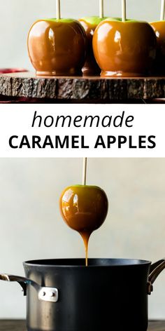 caramel apples being dipped in caramel sauce on a stick with the words homemade caramel apples above them