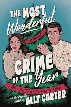 The Most Wonderful Crime of the Year: A Novel Ally Carter, Christmas Romance, Lovers Romance, Cozy Mystery, Holiday Books, Christmas Books