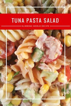 pasta salad with tuna and vegetables in a white bowl