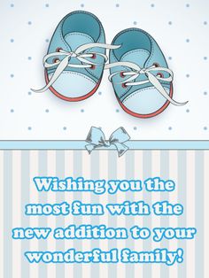 a pair of blue shoes with the words wishing you the most fun with the new addition to your wonderful family