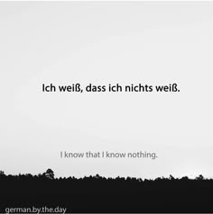 a black and white photo with the words, i know that is not in german