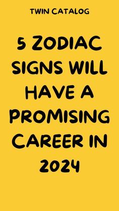 a yellow background with the words 5 zodiac signs will have a proming career in 2021