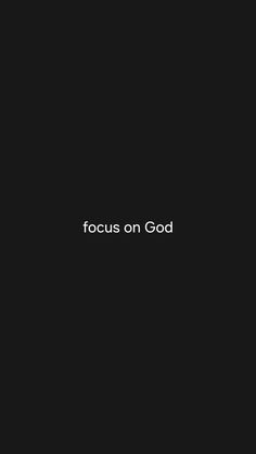 the words focus on god are in white letters