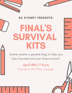 an orange and white poster with scissors, pencils and rulers on it that says final's survival kits come create a goodie bag to help you stay focused