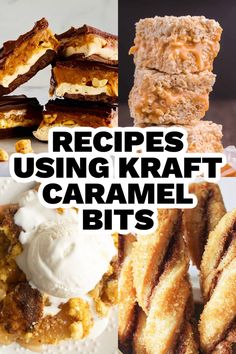 several different types of desserts with the words recipes using kraff caramel bits