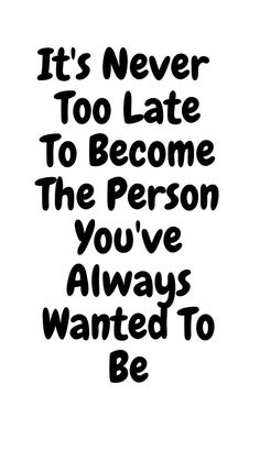 See Quotes, It's Never Too Late, Never Too Late, Lesson Quotes, Bring It, Live Your Life