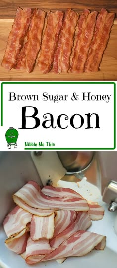 brown sugar and honey bacon on a cutting board with the title above it that reads, brown sugar and honey bacon