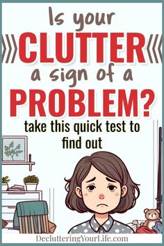 a poster with the words is your clutter sign of a problem? take this quick test to find out