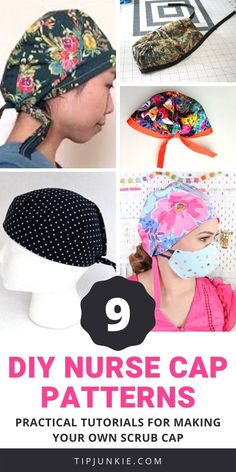 a collage of different hats with the title 9 diy nurse cap patterns practical instructions for making your own scrub cap