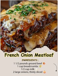 the french onion meatloaf is loaded with ground beef, onions, and cheese