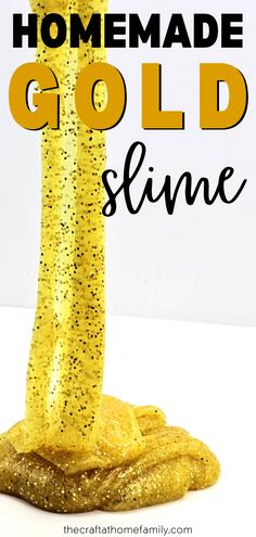 Picture of gold glitter slime oozing down, with the words "Homemade Gold Slime"