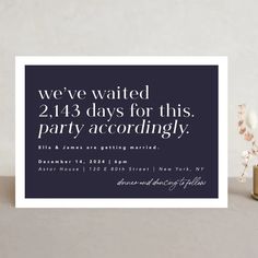 a card with the words we've waited for this party according