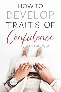 Did you know confidence is something you can build? I put together this list of 10 confidence traits to develop so you can build your confidence and boldly be yourself! Click through to check it out! #compassmylife #building confidence How To Believe, Build Your Confidence, Building Self Confidence, Self Confidence Tips, Confidence Tips, Confidence Quotes, Confidence Boost, Confidence Building, Self Care Routine