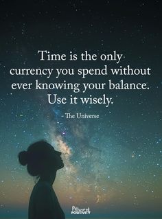 a person looking up at the stars in the sky with a quote about time is the only currency you spend without ever knowing your balance