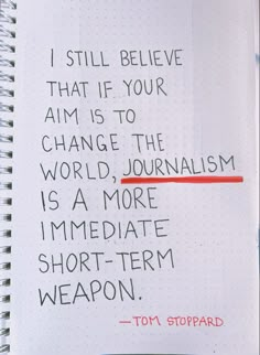 Journalism quote from the playwright and screenwriter Tom Stoppard, who’s works focus on the themes of political freedom, human rights, and censorship. Journalism Major Aesthetic, Journalism Aesthetic Student, Journalism Aesthetic Writing, Journalism Student Aesthetic, Student Journalist, Journalism Tips, Journalist Quotes, Journalism Quotes, Journalism Aesthetic