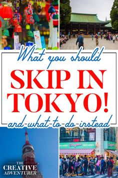 what you should skip in tokyo and what to do instead