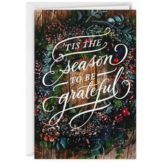 a christmas card with the words tis the season to be grateful on it's front