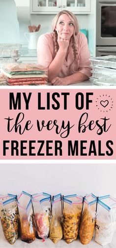 a woman sitting at a table with freezer meals in front of her and the words, my list of the very best freezer meals