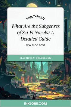 the title for must read what are the subgenes of sci - fi novels? a detailed guide