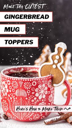 gingerbread mug toppers with cinnamon sticks in the background and text overlay that reads meet the cutest gingerbread mug toppers here's how to make them