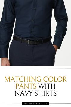 Wondering what pants go with navy shirts? Our latest blog post offers stylish options for pairing navy shirts with the right men's pants. Whether you prefer light or dark navy, find out how to create standout outfits. Learn more at flopinstyle.com Standout Outfits, Dark Brown Shoes, Best Pants, Color Pants, Navy Suit, Navy Shirts