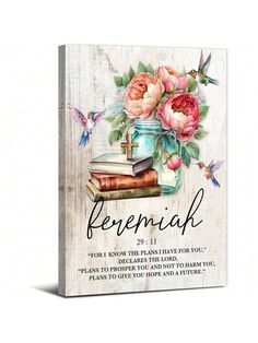 a wooden sign with flowers and books on it that says, feremiah