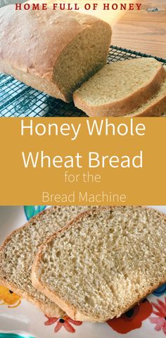 honey whole wheat bread for the bread machine with text overlay that reads, honey whole wheat bread for the bread machine