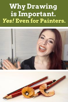 a woman is smiling and holding two pencils in front of her with the words why drawing is important yes even for painters