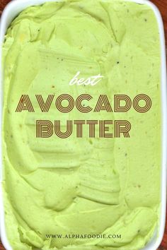 the best avocado butter recipe in a white dish