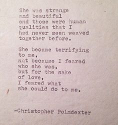 an old typewriter with the words she was strange and beautiful, and those were human abilitiess that i had never seen before