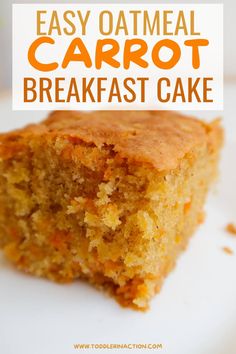 a close up of a piece of cake on a plate with the words easy oatmeal carrot breakfast cake