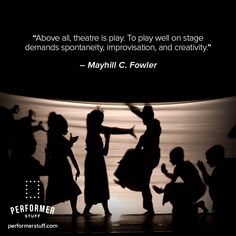 silhouettes of people dancing in front of a wall with a quote above it that reads, above all theatre is play to play well on stage