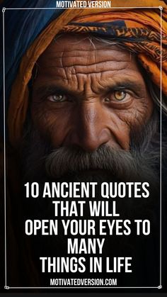 an old man with a turban on his head and the words 10 ancient quotes that will open your eyes to many things in life