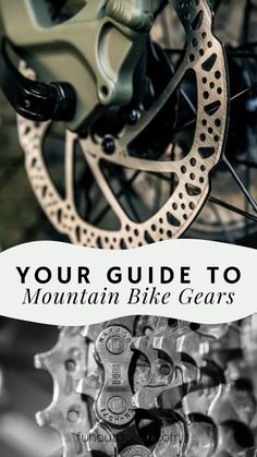 the mountain bike gears are shown with text that reads, your guide to mountain bike gears