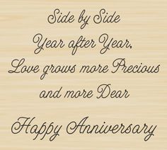 an anniversary card with the words side by side year after year, love grows more precious and more dear happy anniversary